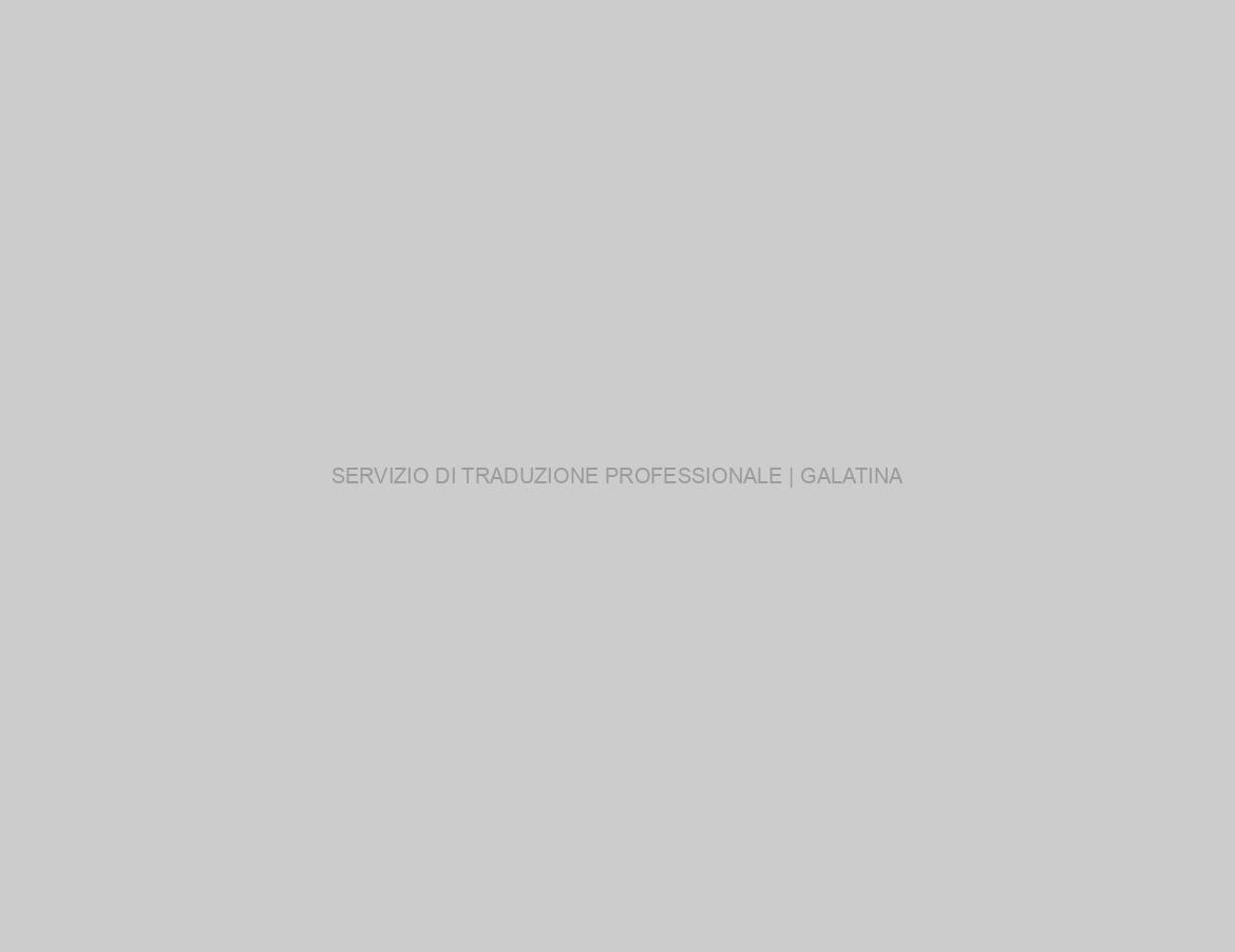 SERVIZIO DI TRADUZIONE PROFESSIONALE | GALATINA
